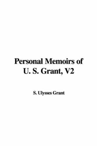 Personal Memoirs of U. S. Grant, V2
