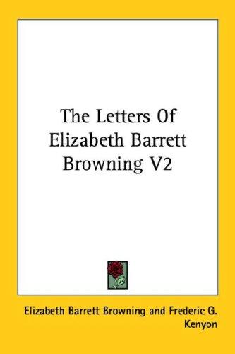 The Letters Of Elizabeth Barrett Browning V2