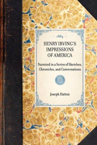 Henry Irving's impressions of America