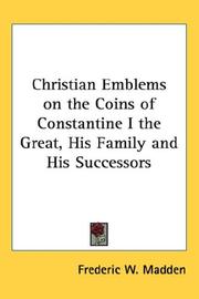 Christian Emblems on the Coins of Constantine I the Great, His Family and His Successors