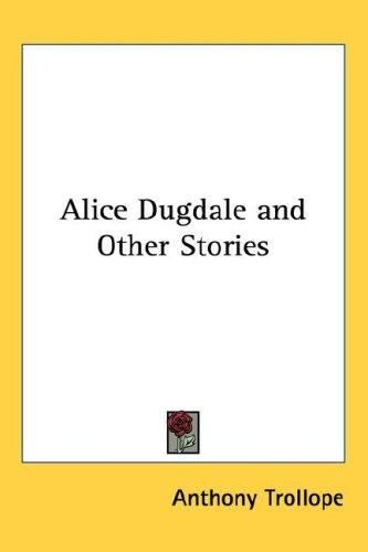 Alice Dugdale and Other Stories