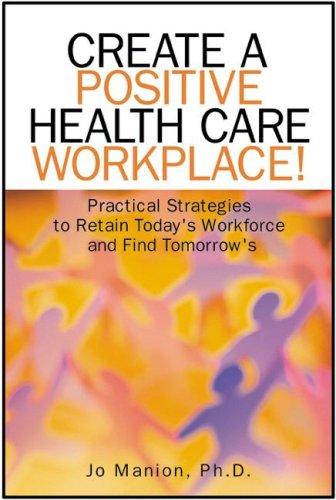 Create A Positive Health Care Workplace!