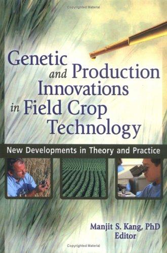 Genetic And Production Innovations In Field Crop Technology