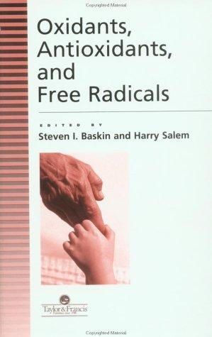 Oxidants, antioxidants, and free radicals