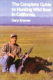 The complete guide to hunting wild boar in California