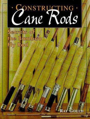 Constructing Cane Rods