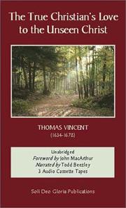True Christian's Love to the Unseen Christ (Puritan Writings)
