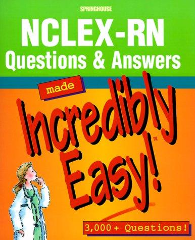 NCLEX-RN questions & answers made incredibly easy!