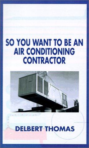 So You Want to Be an Air Conditioning Contractor?