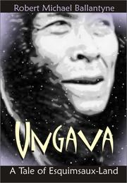 Ungava, a tale of the Esquimaux land