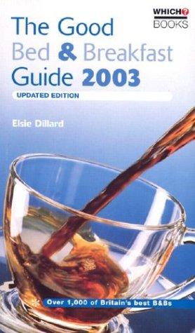 The Good Bed & Breakfast Guide 2003 (Good Bed & Breakfast Guide)