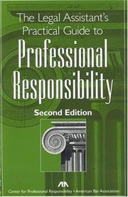 The Legal Assistant's Practical Guide to Professional Responsibility