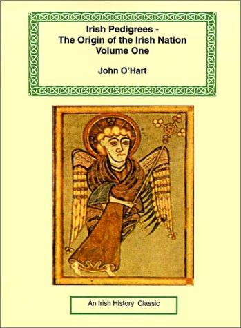Irish Pedigrees - The Origin of the Irish Nation (Irish History Classics)
