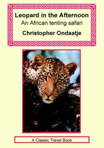 Leopard in the Afternoon - An Africa Tenting Safari