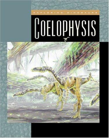 Coelophysis (Exploring Dinosaurs)