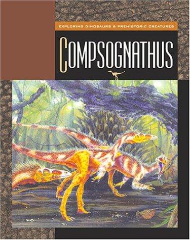 Compsognathus (Gray, Susan Heinrichs. Exploring Dinosaurs.)