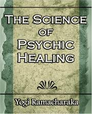 The Science Of Psychic Healing  (Body and Mind)