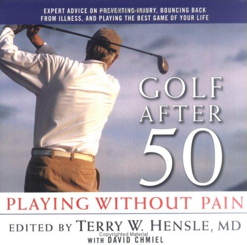 Golf after 50 : playing without pain