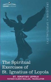 The spiritual exercises of St. Ignatius of Loyola