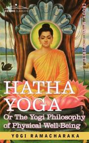 Hatha Yoga or The Yogi Philosophy of Physical Well-Being