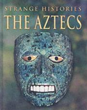 The Aztecs (Strange Histories)