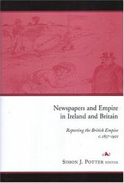 NEWSPAPERS AND EMPIRE IN IRELAND AND BRITAIN: REPORTING THE BRITISH EMPIRE, C.1857-1921; ED. BY SIMON J. POTTER