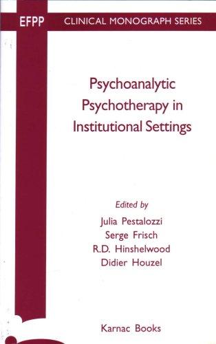 Psychoanalytic psychotherapy in institutional settings