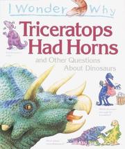 I wonder why triceratops had horns and other questions about dinosaurs