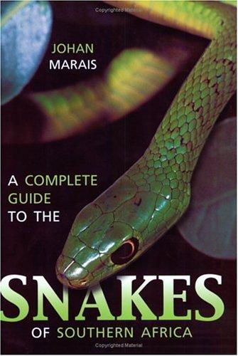 Complete Guide To Snakes Of Southern Africa