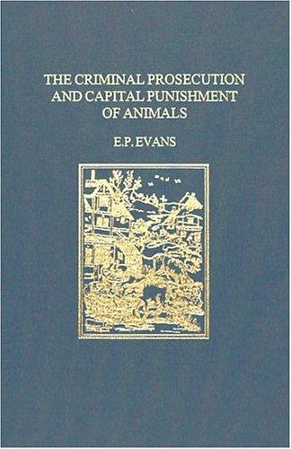The criminal prosecution and capital punishment of animals