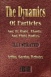 The dynamics of particles and of rigid, elastic, and fluid bodies