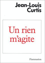 Un rien m'agite