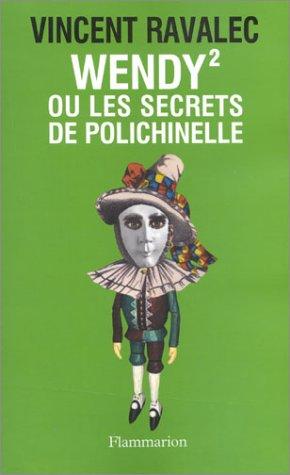 Wendy 2, ou, Les secrets de Polichinelle