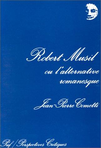 Robert Musil, ou, L'alternative romanesque
