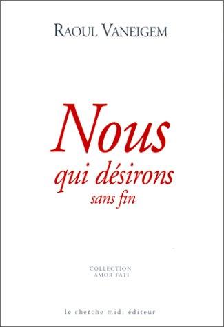 Nous qui désirons sans fin
