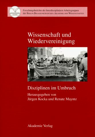Wissenschaft und Wiedervereinigung (Forschungsberichte Der Interdisziplinären Arbeitsgruppen Der Berlin-brandenburgischen Akademie Der Wissenschaften) (German Edition)