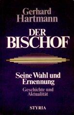 Der Bischof: Seine Wahl und Ernennung