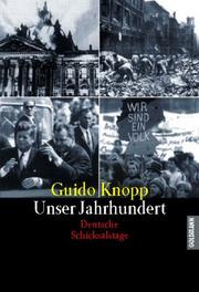 Unser Jahrhundert. Deutsche Schicksalstage
