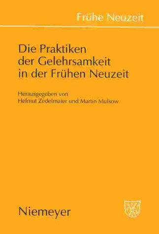 Die Praktiken der Gelehrsamkeit in der frühen Neuzeit