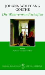 Die Wahlverwandtschaften. Ein Roman