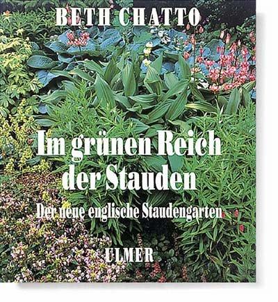 Im grünen Reich der Stauden. Der neue englische Staudengarten
