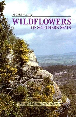 A Selection of Wildflowers of Southern Spain