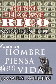 Piense y hágase rico & Como un Hombre Piensa Asi es Su Vida