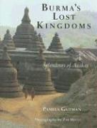 Burma's lost kingdoms