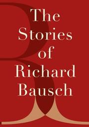 The stories of Richard Bausch