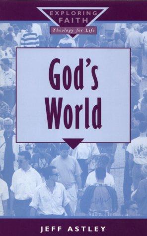 God's World (Exploring Faith - Theology for Life)
