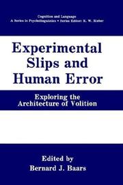 Experimental Slips and Human Error: Exploring the Architecture of Volition (Cognition and Language: A Series in Psycholinguistics)