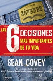 Las 6 Decisiones Más Importantes de tu Vida