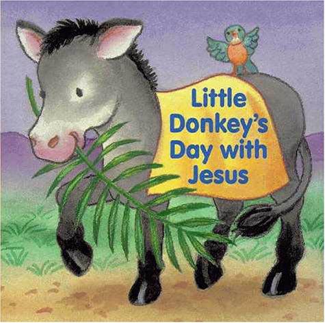 Little Donkey's day with Jesus