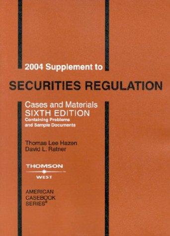 2004 supplement to Hazen & Ratner, Securities regulation: cases and materials, sixth edition